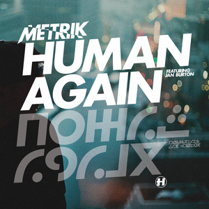 Metrik – Human Again