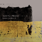 Tokyo Prose – Dawn Chorus EP