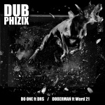 Dub Phizix – Do One / Doberman [SenkaSonic]