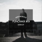 Punchmix Episode 24 – Dubbalot