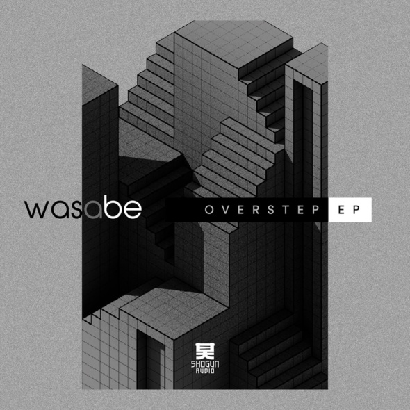 Was A Be – Overstep EP [Shogun Audio]