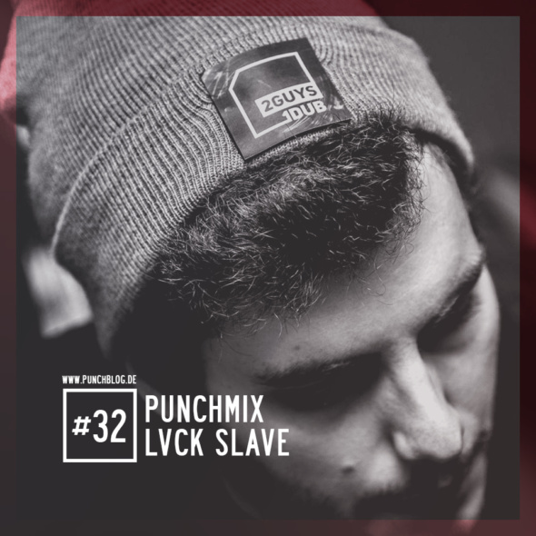 Punchmix Episode 32 – LVCK SLAVE