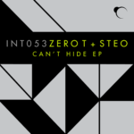 Zero T & Steo – Can’t Hide EP [Integral Records]