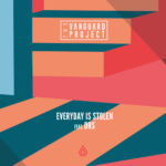 The Vanguard Project – Everyday is Stolen feat. DRS