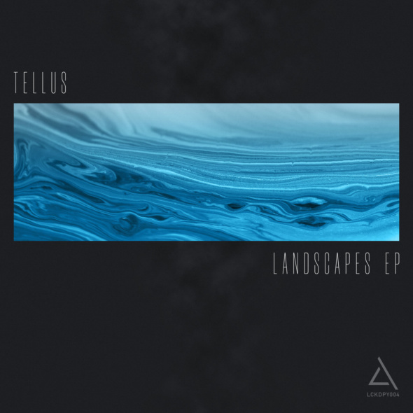 Tellus – Landscapes EP [Locked Concept]